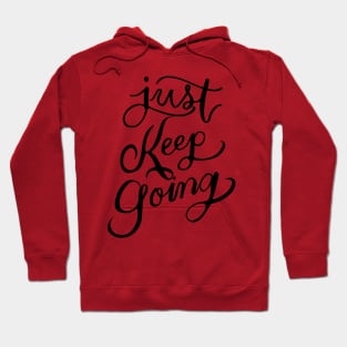 JUST KEEP GOING T-SHIRT Hoodie